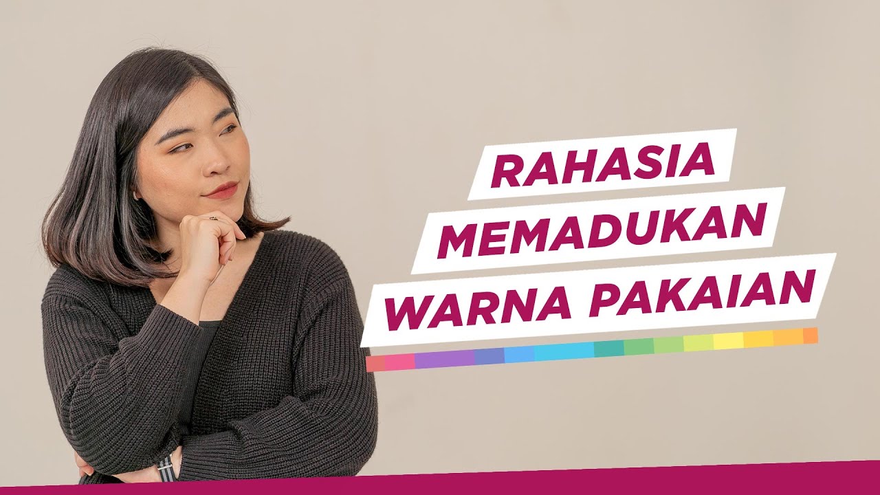 Tips Jitu Padu Padan Warna Pakaian | Sorabel
