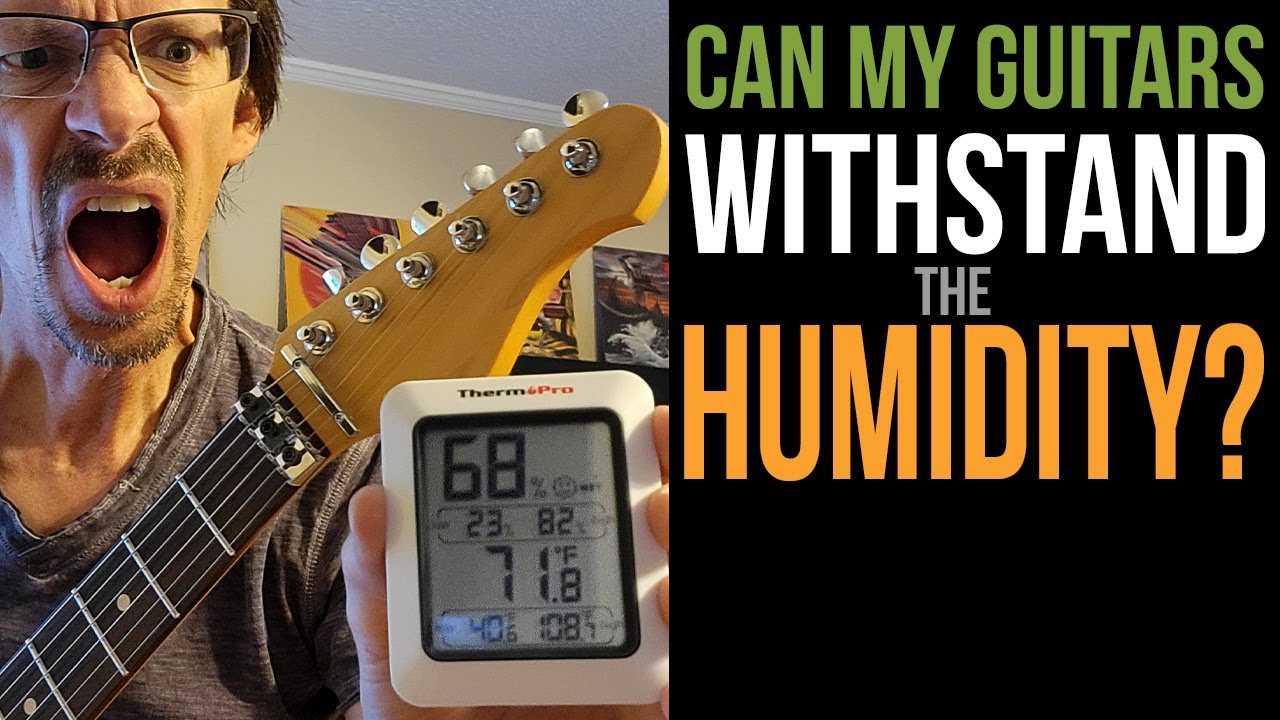 Can my guitars withstand the HUMIDITY?!