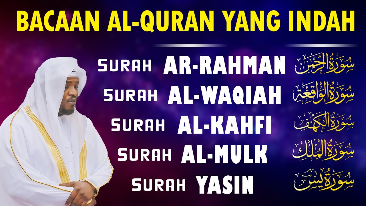 Murottal Al-Quran Merdu | Surah Ar Rahman, Al Waqiah, Al Mulk, Al Kahfi & Ya Sin by Mukhtar Al Hajj