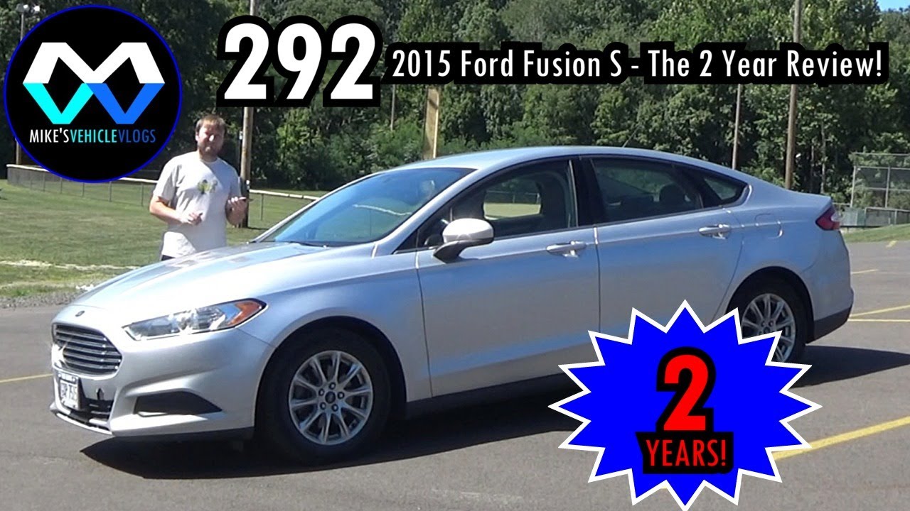 MV 292 - "2015 Ford Fusion S - The 2 Year Review!"