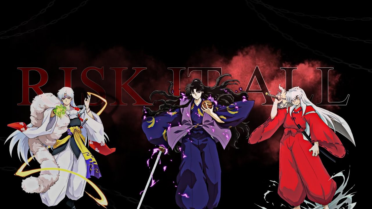 InuYasha AMV - Risk It All