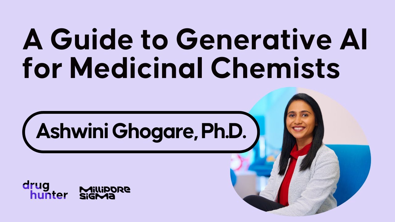 A Guide to Generative AI for Medicinal Chemists, ​Presented by Ashwini Ghogare, Ph.D.