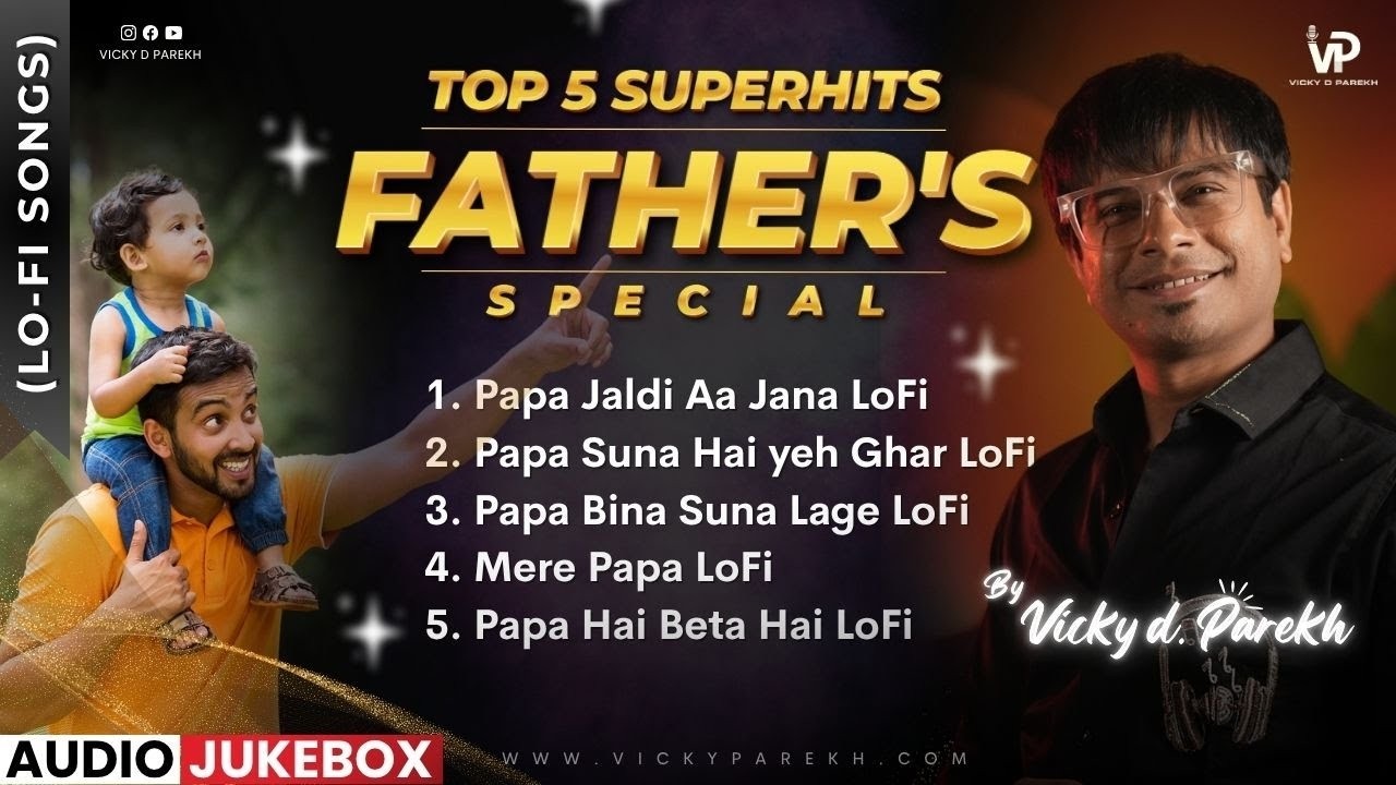 Father’s Special | Audio Jukebox | LoFi Jukebox | Papa Special | Heartfelt Songs | Vicky D Parekh