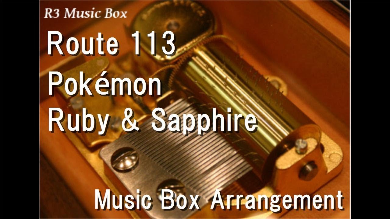 Route 113/Pokémon Ruby & Sapphire [Music Box]