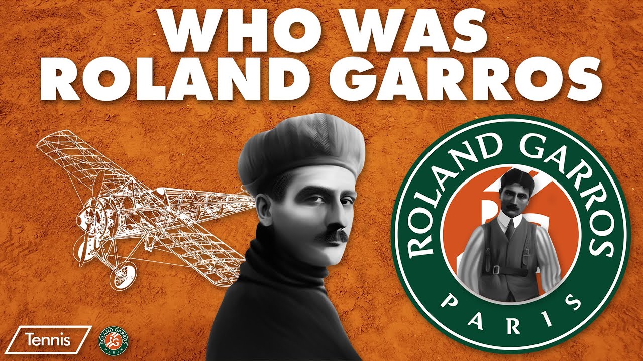 Who was Roland Garros?