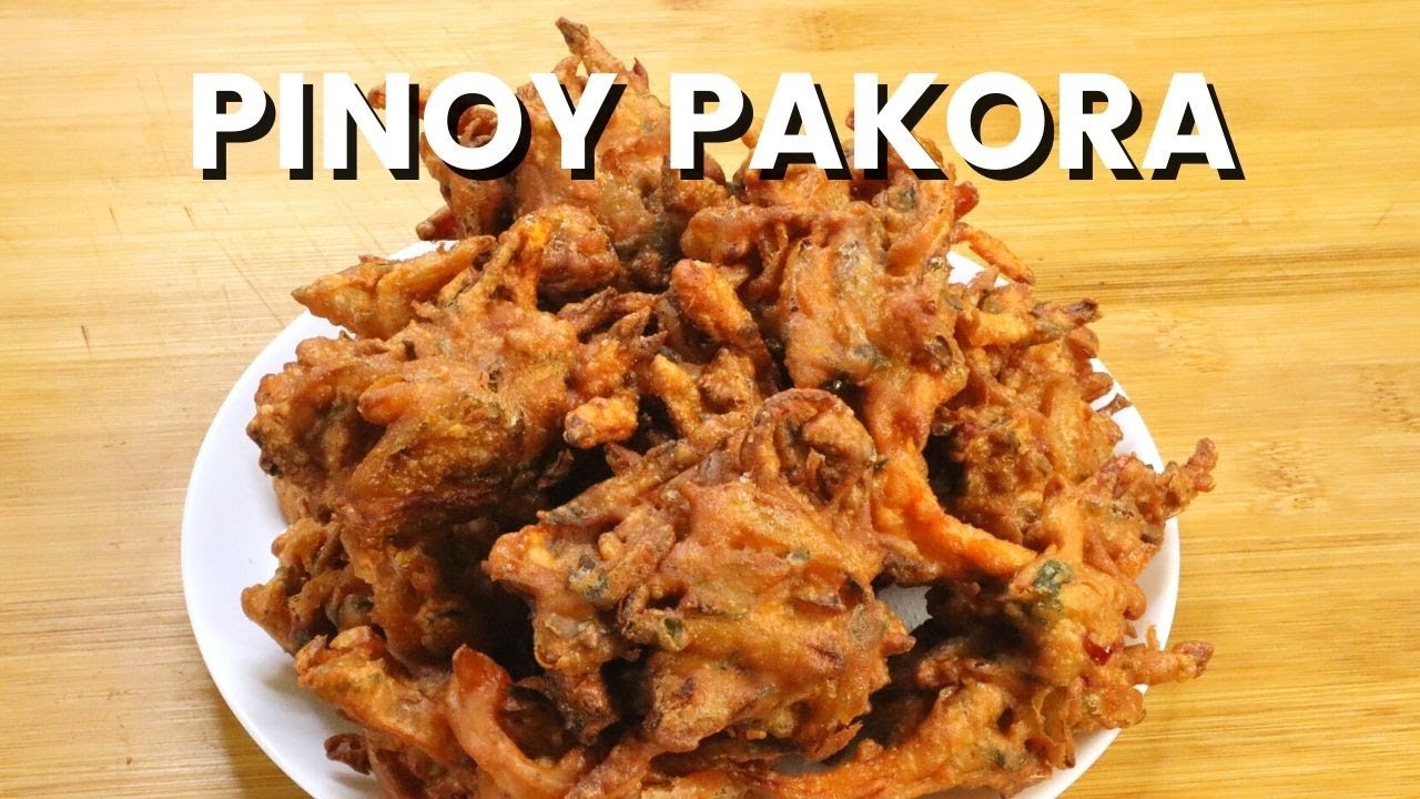 Pakora | Pinoy Pakora  | Indian Okoy | Indian-Filipino Food Fusion
