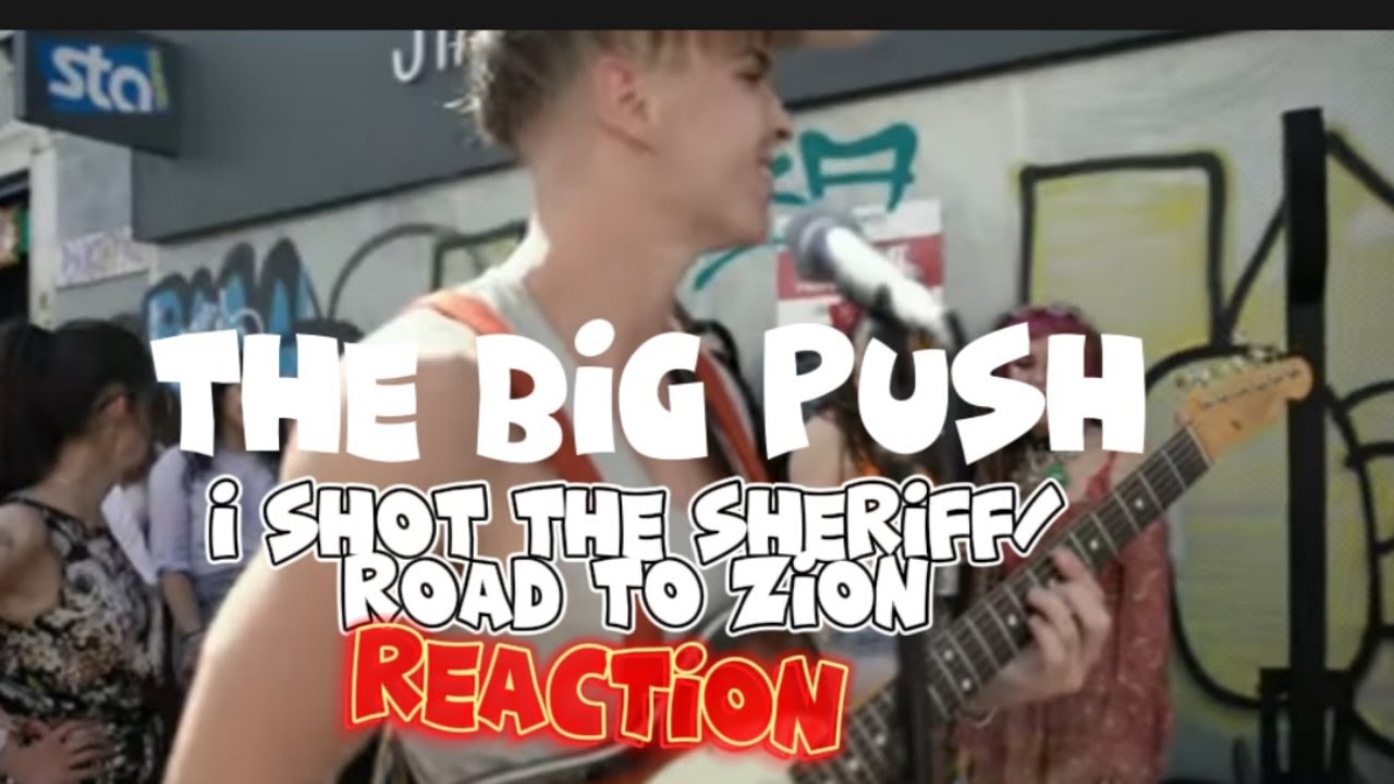 The Big Push - I Shot the Sheriff/Road to Zion/Hip Hop REACTION #ren #thebigpush #guitar