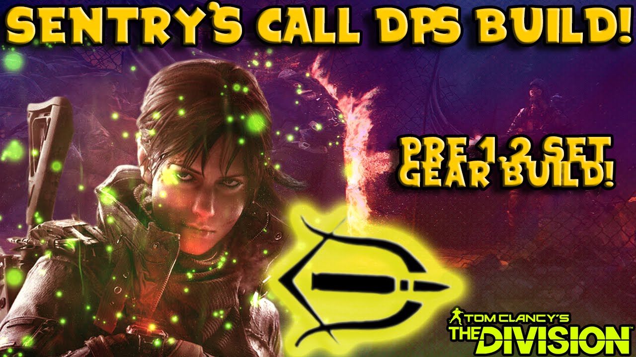Sentry's Call DPS PvP BUILD! (The Division) Pre 1.2 (257/80/11)