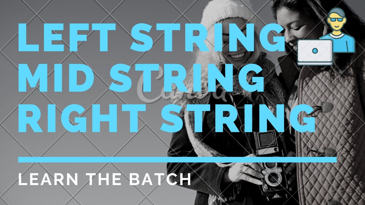 BATCH SCRIPTING// LEFT, MID AND RIGHT STRINGS// Batch Scripting Part- 11- LEFT, MID AND RIGHT STRING