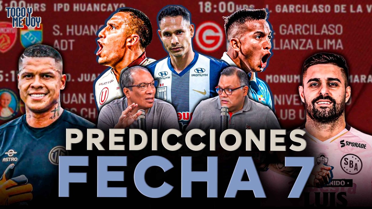 PREDICCIONES PARA LA FECHA 7 DE LA LIGA 1 | SEGMENTO #TocoYMeVoy
