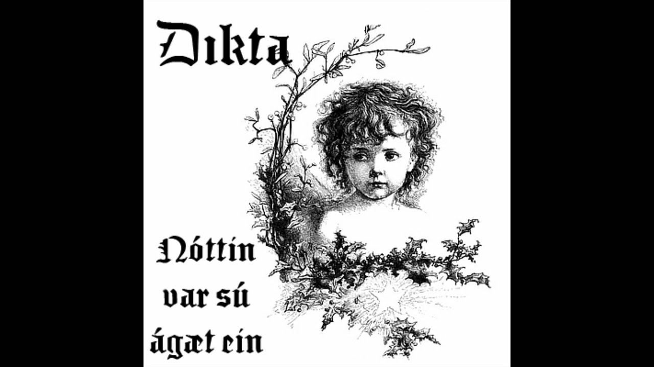 Dikta - N&oacute;ttin var s&uacute; &aacute;g&aelig;t ein