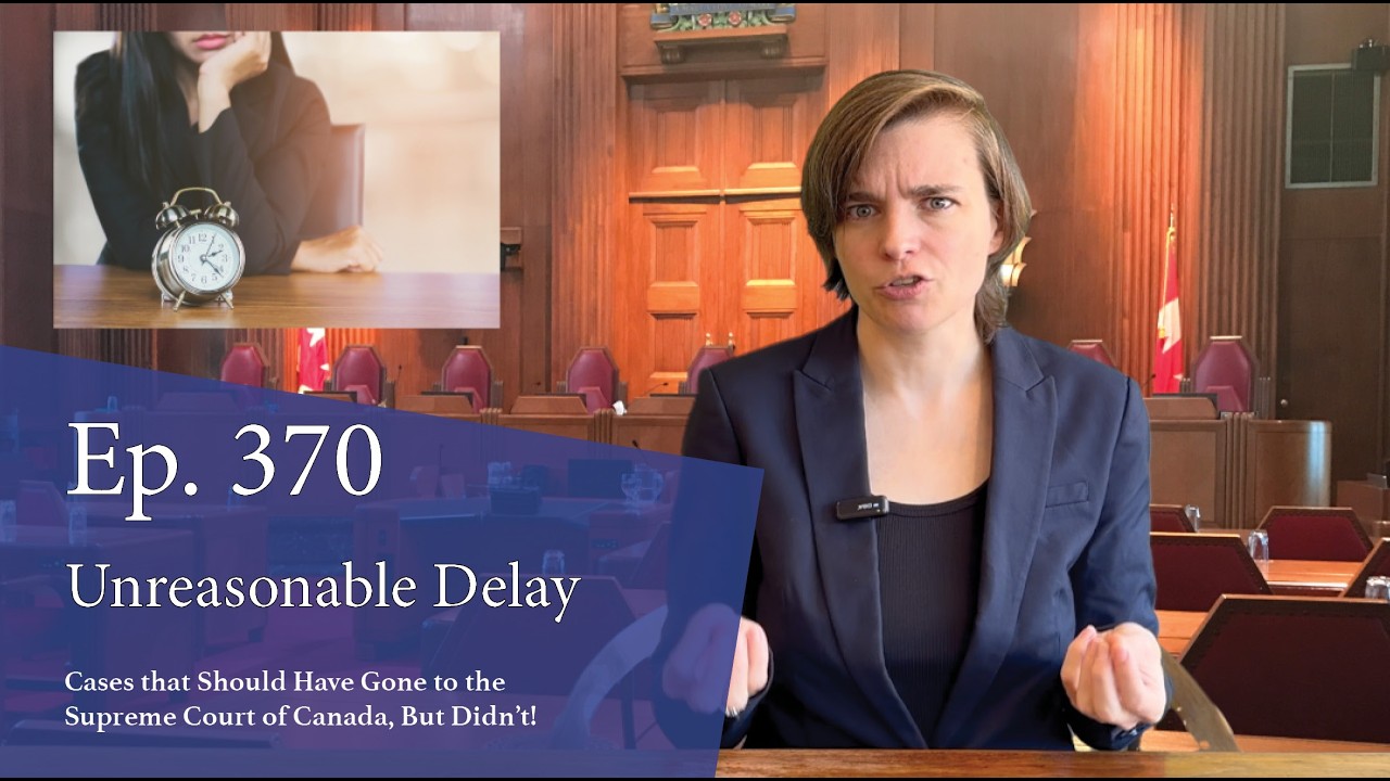 Unreasonable Delay: Cases That Should Have Gone to the Supreme Court of Canada, But Didn't!