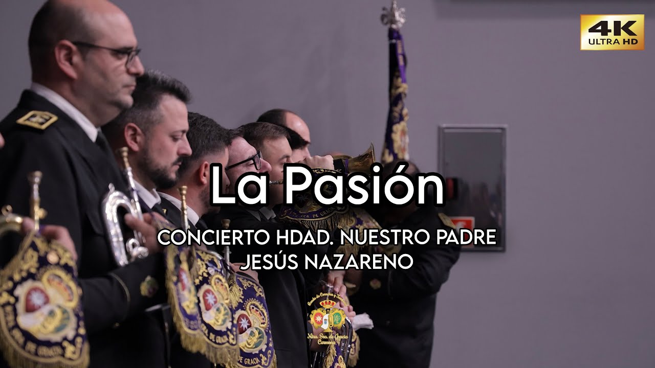 [4K] LA PASIÓN | CONCIERTO HDAD. NUESTRO PADRE JESÚS NAZARENO | LORA DEL RIO 2026