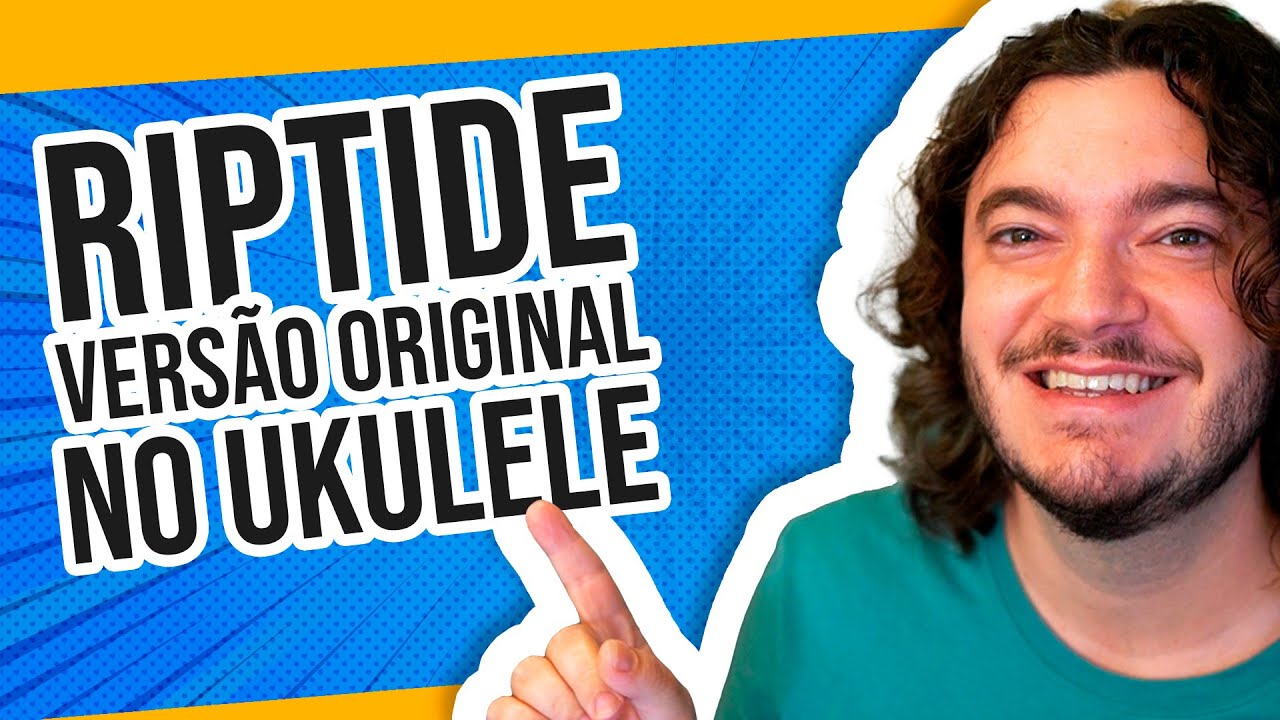 RIPTIDE - Vance Joy (aula de ukulele completa) | COMO TOCAR UKULELE