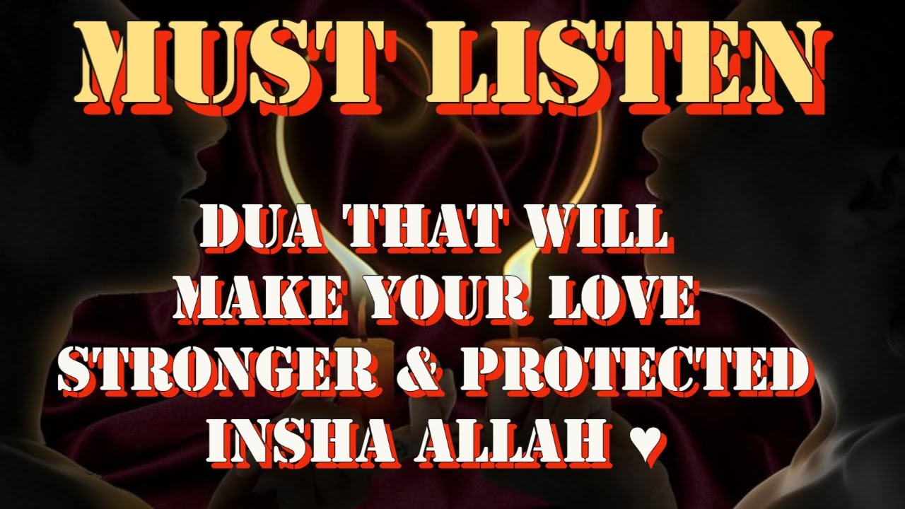 Dua That Will Make Your Love Stronger & Protected Insha Allah ♥ Husband & Wife Must Listen Daily!