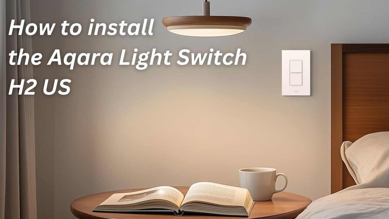 How to Install the Aqara Light Switch H2 US
