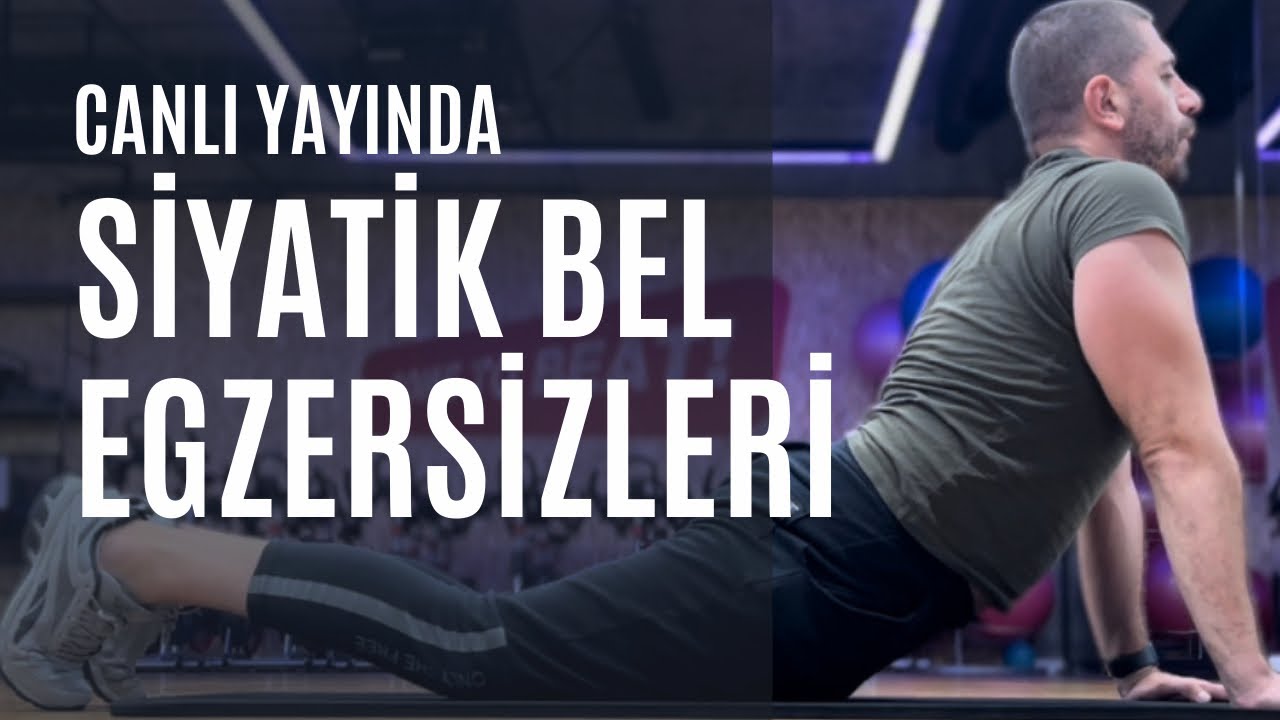 SİYATİK BEL FITIĞI EGZERSİZLERİ, CANLI YAYINDA FİZYOTERAPİST HÜRKAN AKKUZU İLE.