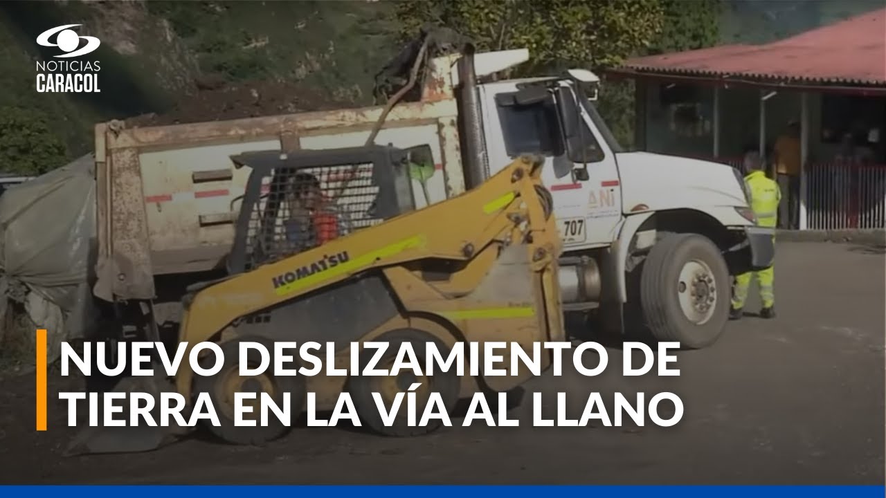 Reapertura de la vía al Llano se retrasa por nuevo deslizamiento de tierra y fallas geológicas