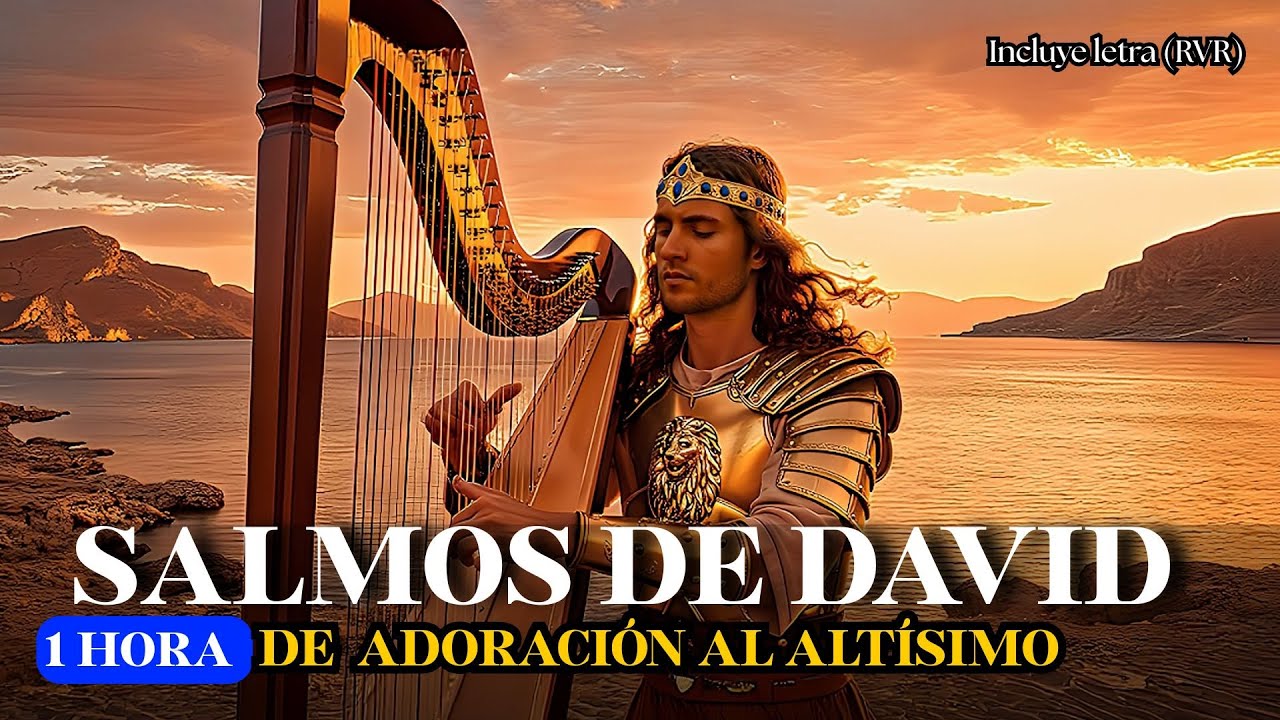 Los Salmos más ungidos de David | Adoración con Unción y Gloria