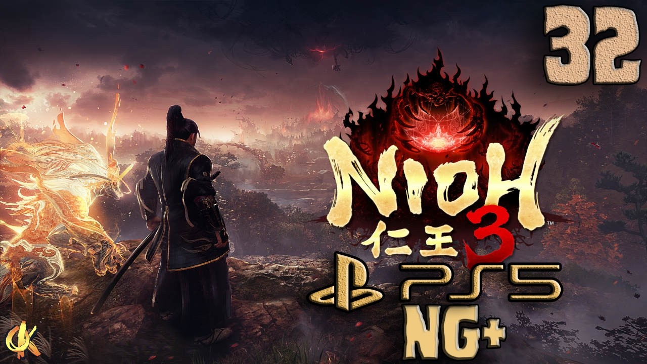 Nioh 3 NG+ !!! Закрепчик !!! #32 !!!!!
