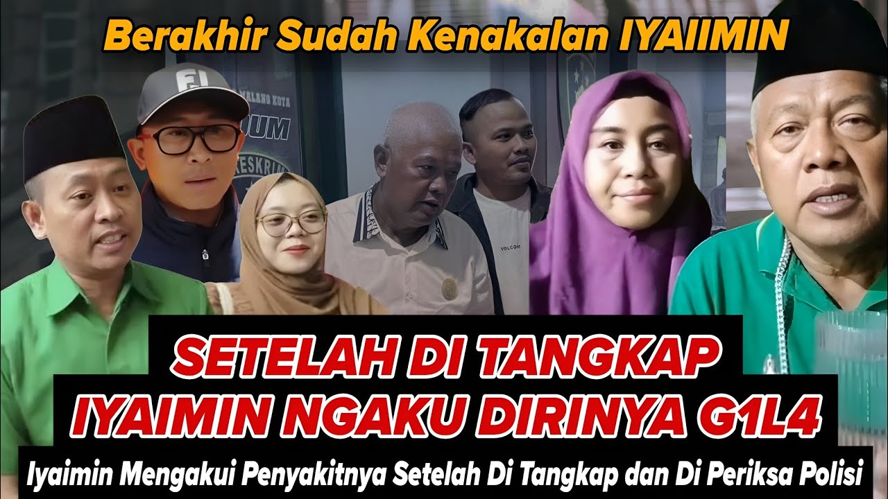 🔴MENGAKU G1L4 ‼️SETELAH DI TANGKAP, DI PERIKSA DAN DI PENJARA IYAIMIN NGAKU G1L4