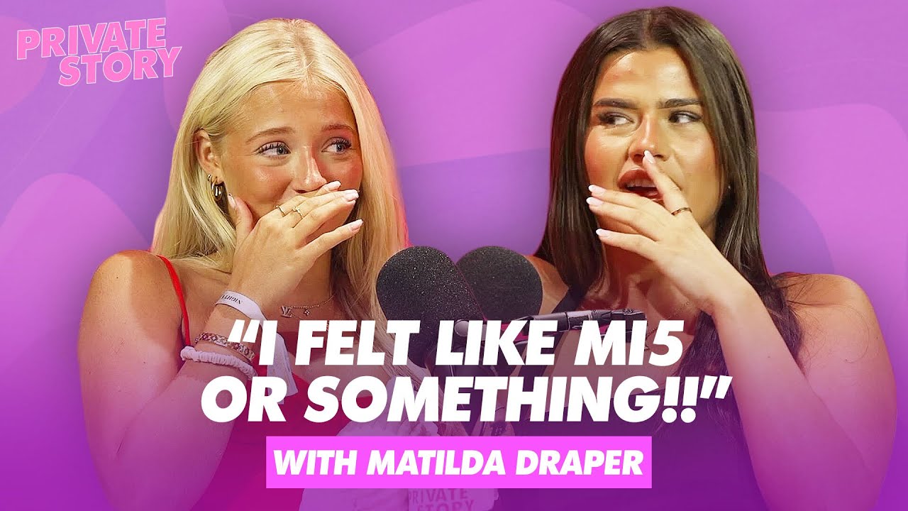 Love Island's FAVE girl's girl Matilda is here to talk post-villa TEA & CHEATING 😱 | Private Story
