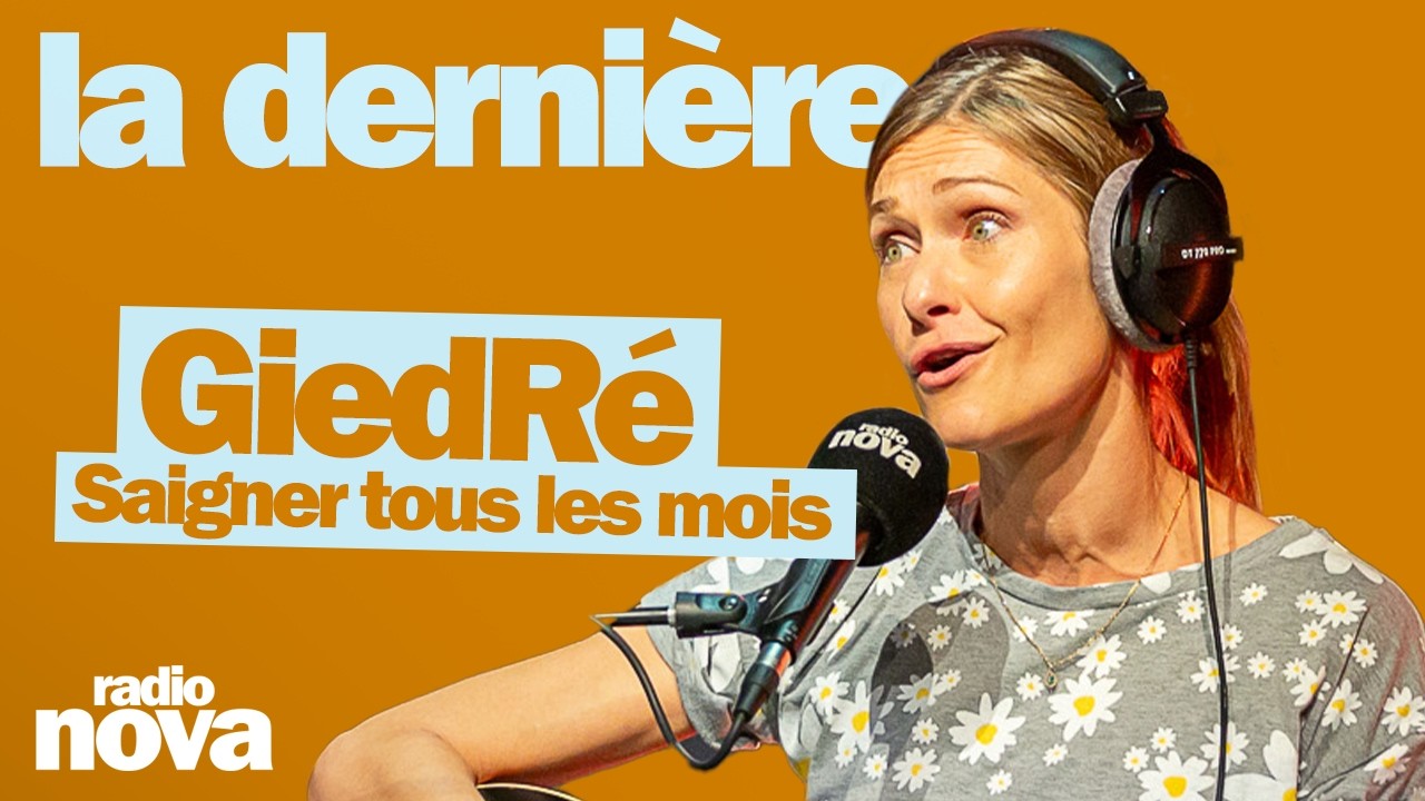 Saigner tous les mois&nbsp;- La chanson de GiedR&eacute; dans La derni&egrave;re