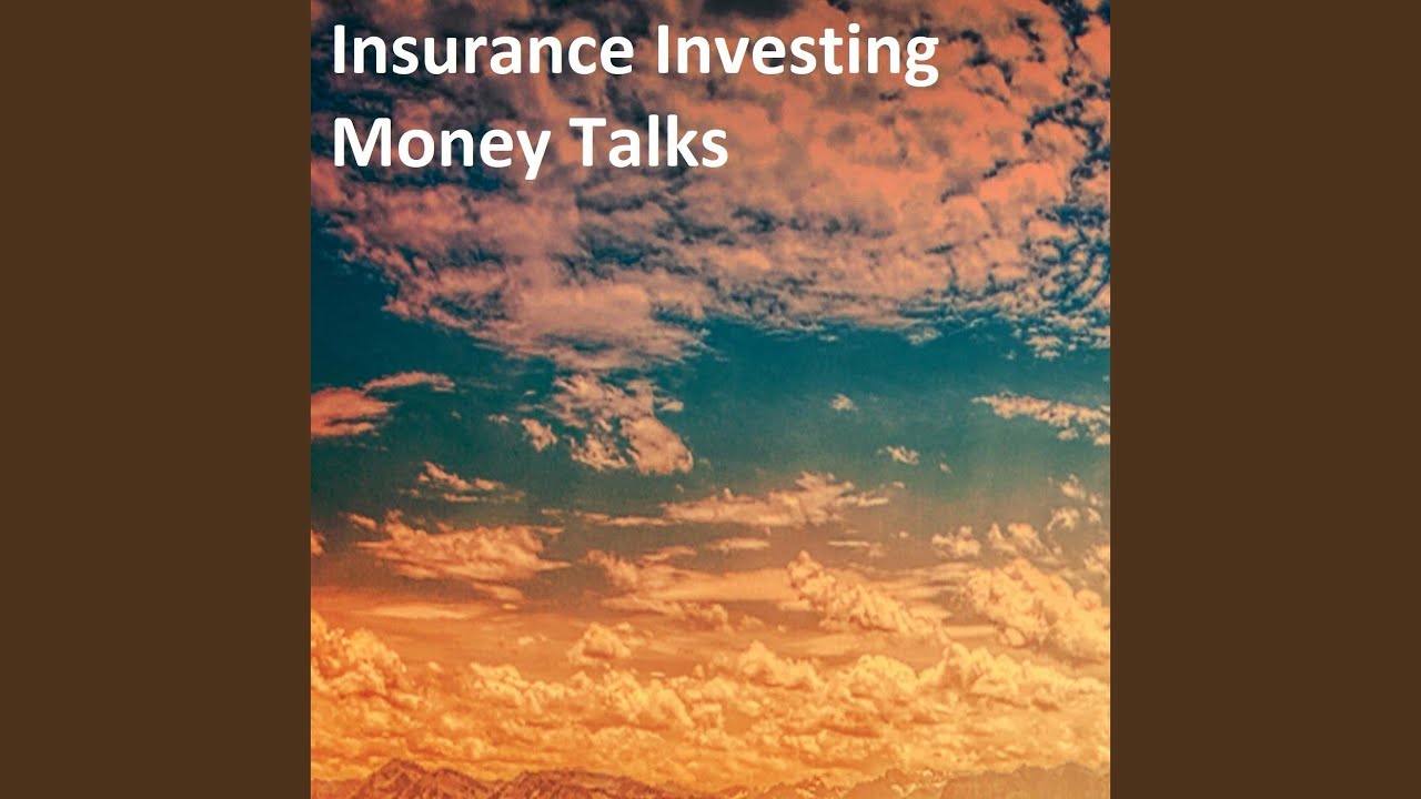 Insurance Investing Money Talks