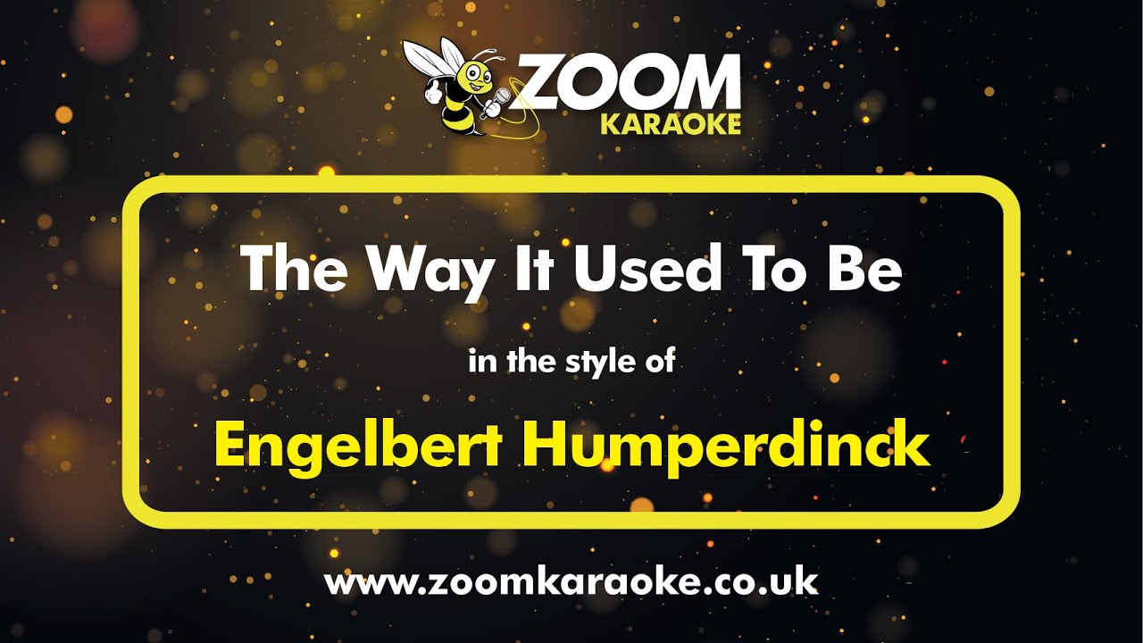 Engelbert Humperdinck - The Way It Used To Be - Karaoke Version from Zoom Karaoke