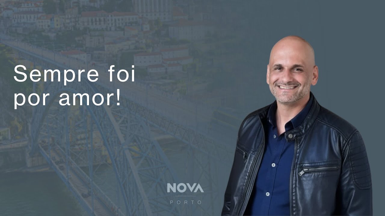 Nova Igreja | Sempre foi por amor! | Fábio Ferrari