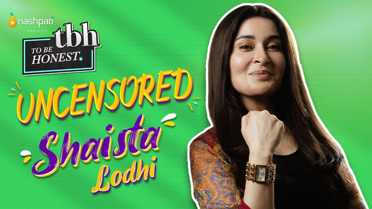 To Be Honest 2.0  | UNCENSORED | Shaista Lodhi | Tabish Hashmi | Nashpati Prime