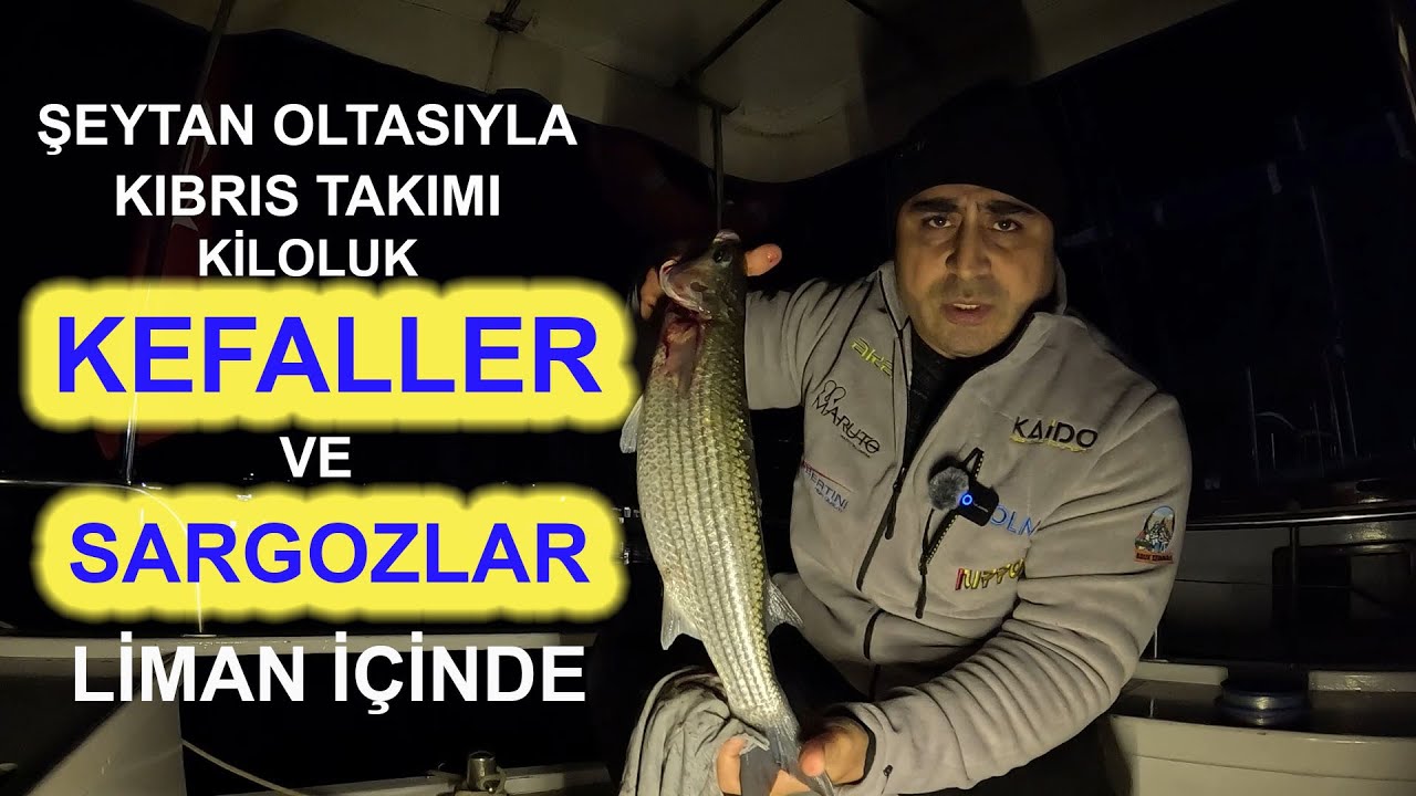LİMAN İ&Ccedil;İNDE ŞEYTAN OLTASI VE KIBRIS TAKIMIYLA KEFAL VE SARGOZ AVI