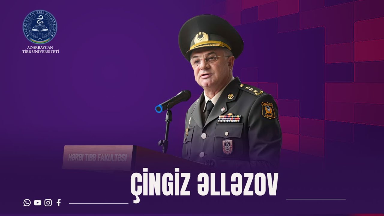 ◾ATU-nun Hərbi tibb fakültəsinin rəisi, tibb xidməti polkovniki Çingiz Əlləzov