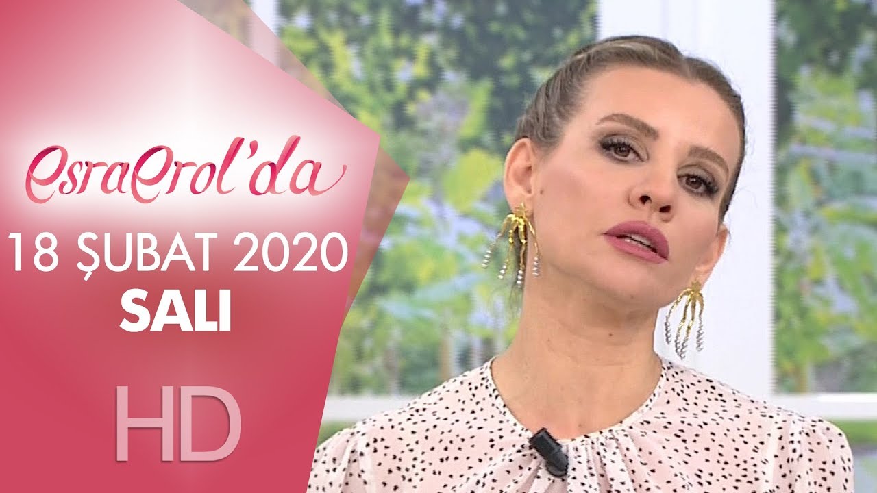 Esra Erol'da 18 Şubat 2020 | Salı