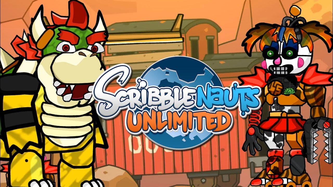 Scribblenauts Unlimited 269 FNaF 6 Scrap Baby & Bowser