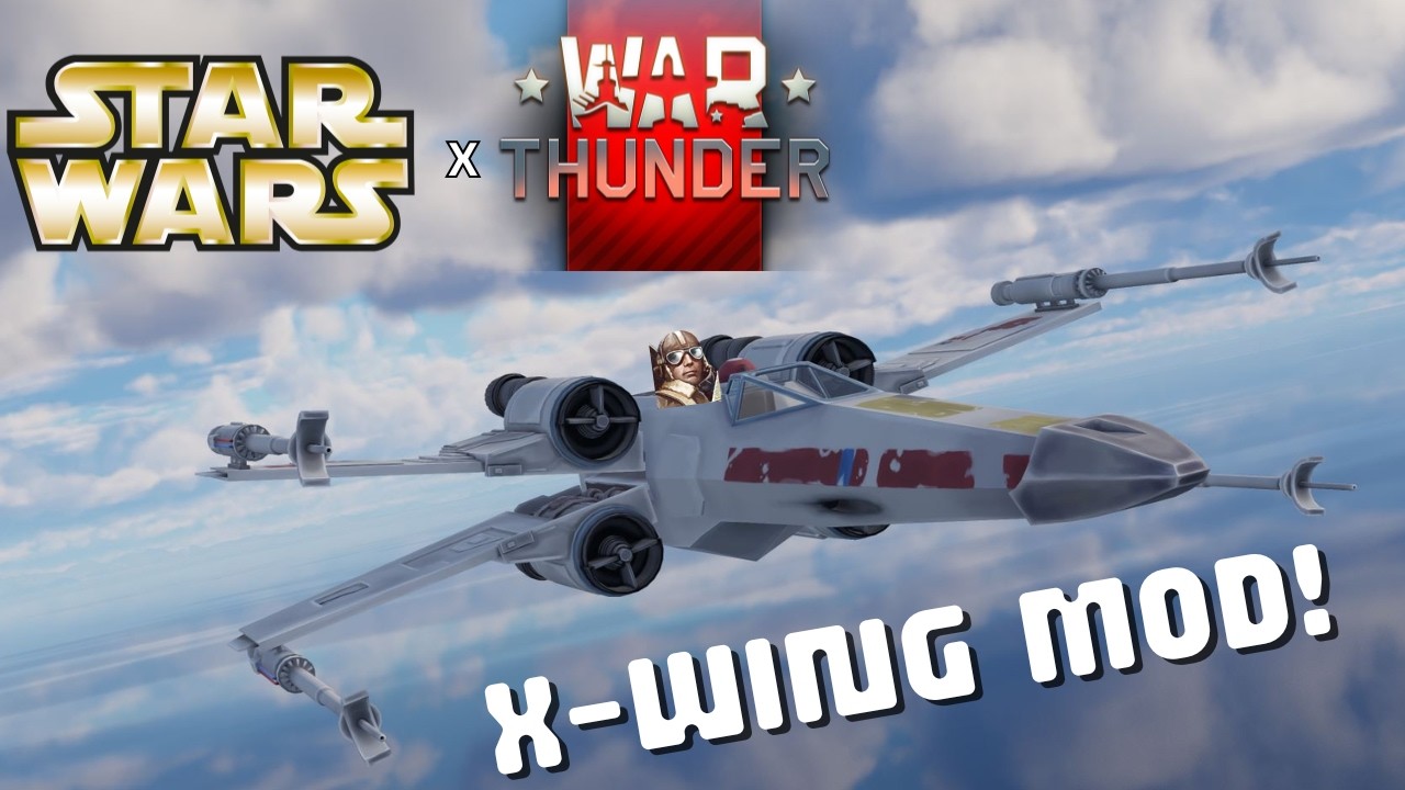 ЗВЁЗДНЫЕ ВОЙНЫ В ГРОМОВОЙ ВОЙНЕ! - Модификация истребителя T-65 X-Wing!