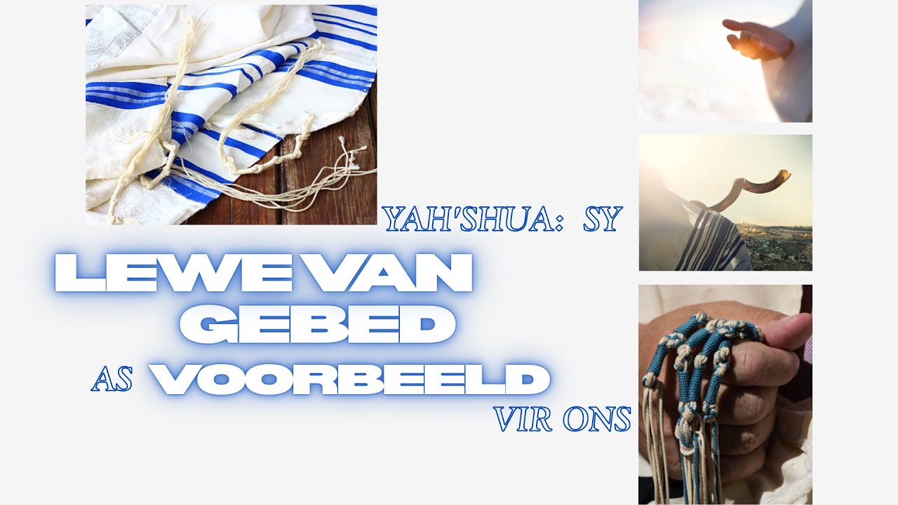Shabbat: Yah'shua: Sy Lewe van Gebed as Voorbeeld vir Ons | Riaan Abrie Ministries