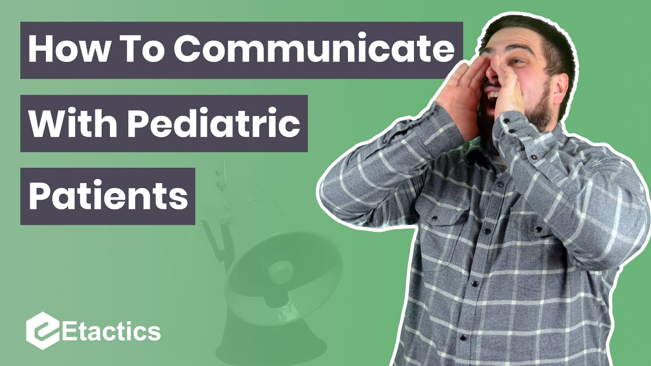Common Senses Tips For Communicating with Pediatric Patients