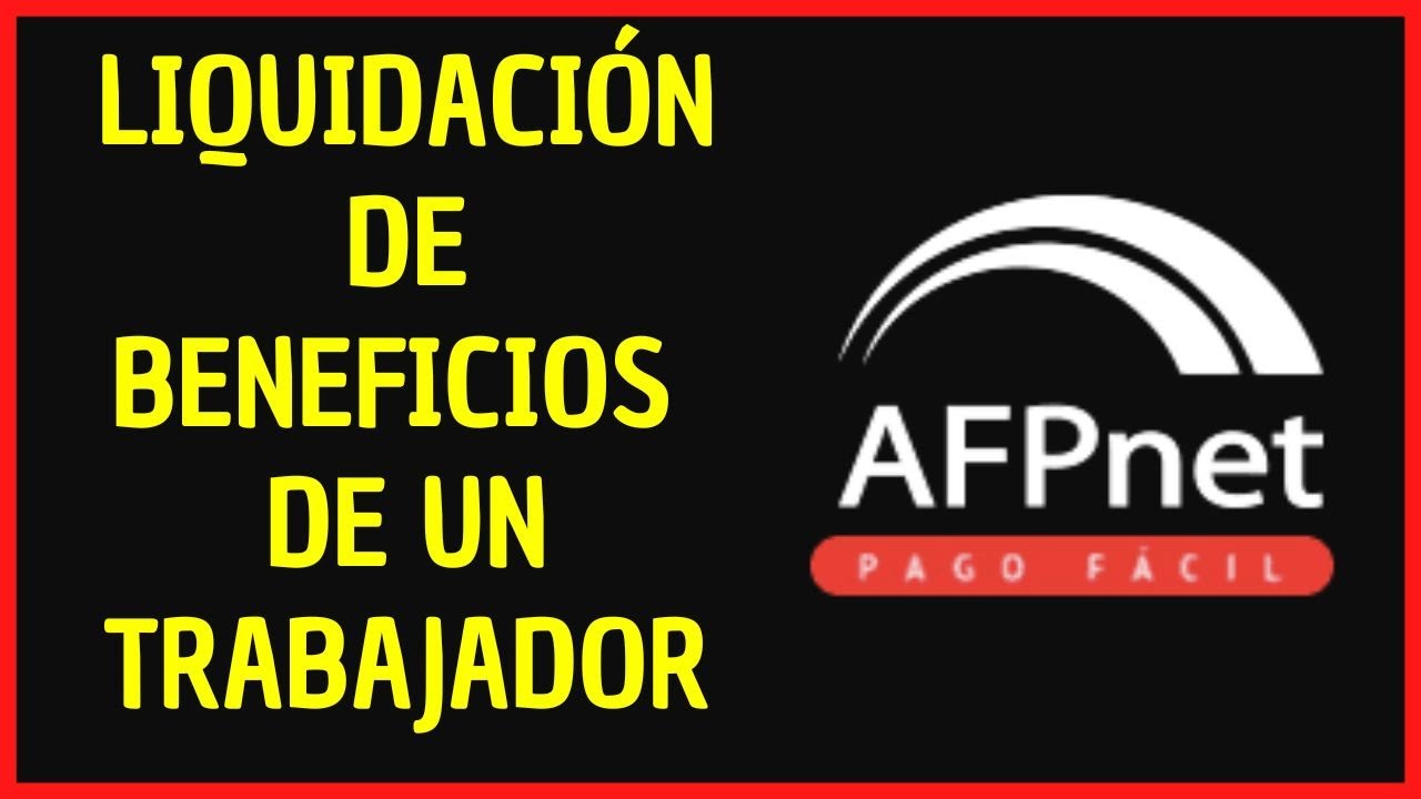 Cálculo de liquidación de beneficios sociales de un trabajador y declaración en la AFPNET.
