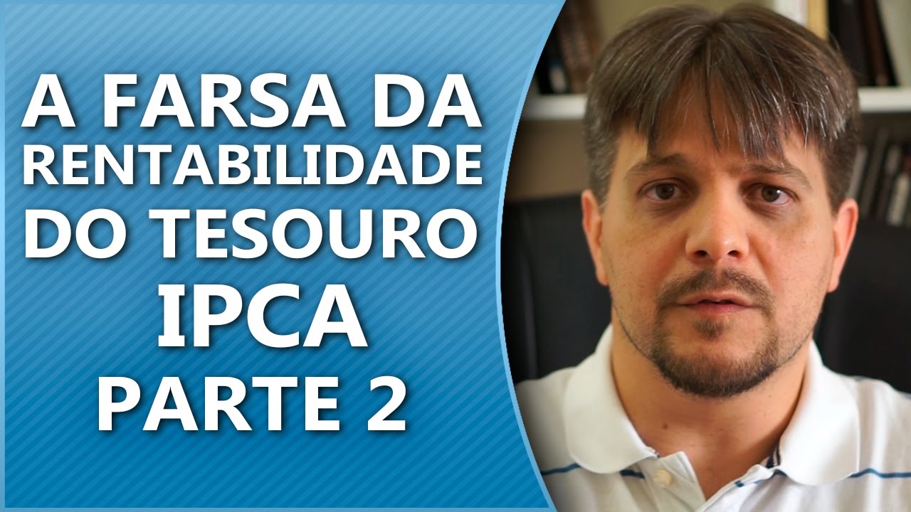 A farsa da rentabilidade do tesouro IPCA - Parte 2