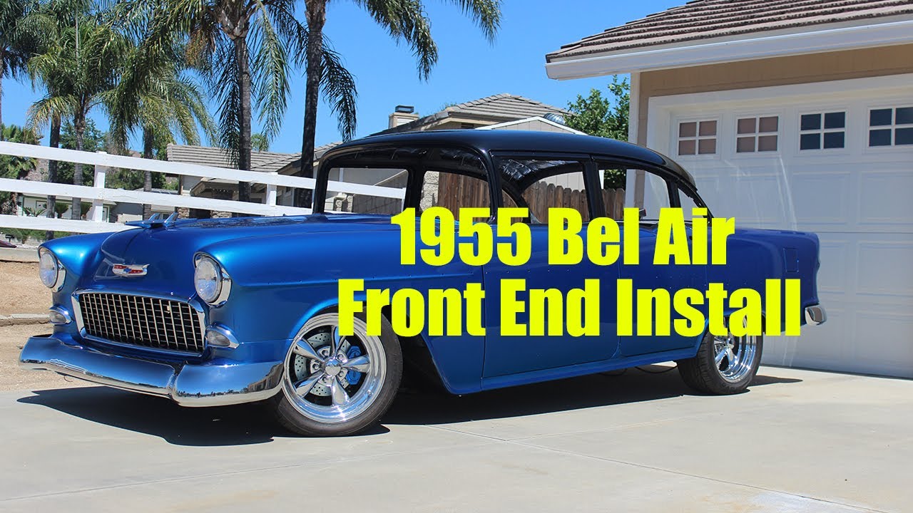 1955 Bel Air Front End Installation