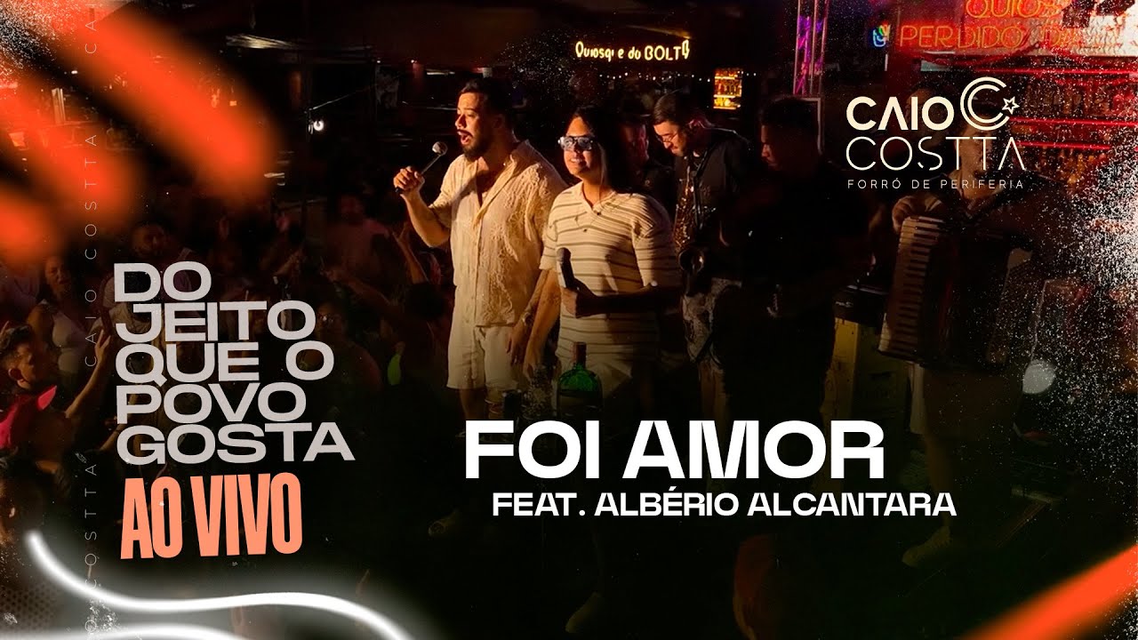 Caio Costta, Alb&eacute;rio Alcantara - Foi amor (Ao Vivo, Quiosque perdidos da noite/PU - RJ)