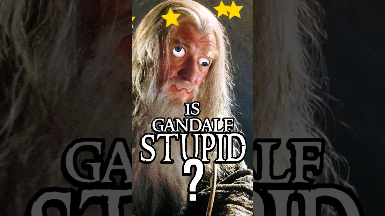 Gandalf is STUPID (Lord of the Rings)