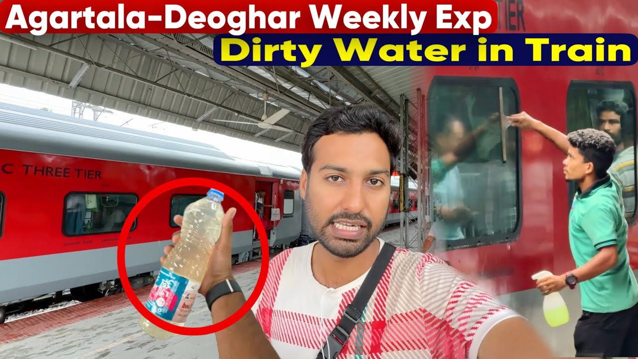 *Dirty Water in Train* Agartala Deoghar Weekly Exp Journey