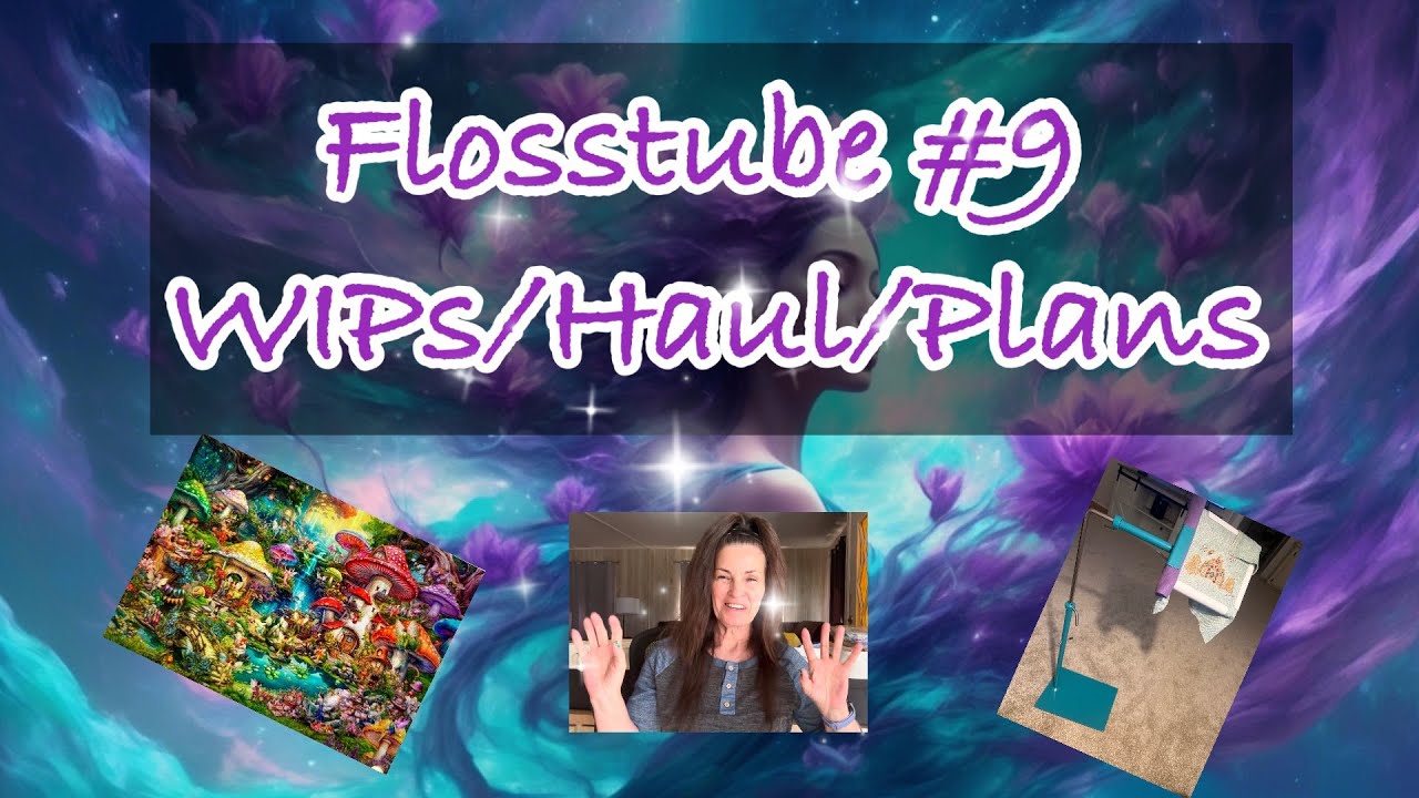Flosstube #9 WIPS/HAUL/PLANS +finishes x3? March 2025 #flosstube #crossstitch #haul