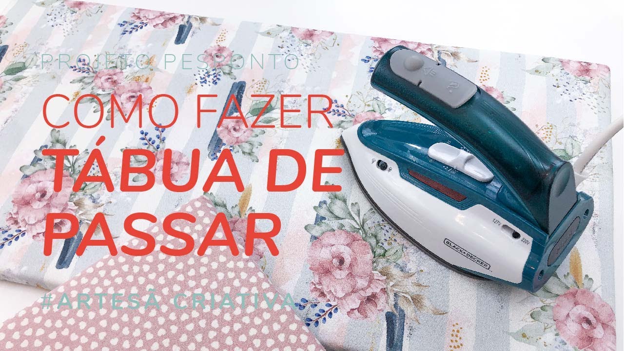 Como fazer uma Tábua de Passar • DICA PESPONTO