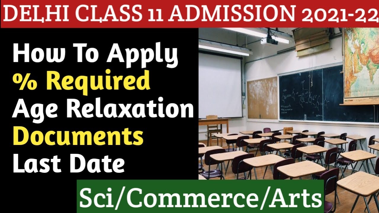 Class 11 Admission in Delhi 2021-22 l Percentage, Age, Last Date for Class 11 Admission Delhi
