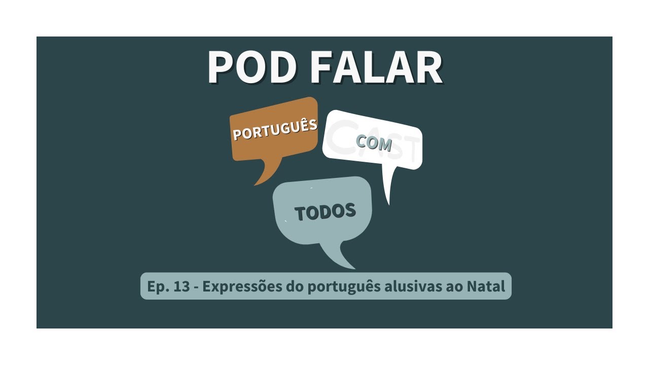 Pod Falar - Português com Todos (Ep. 13) - Expressões do português alusivas ao Natal