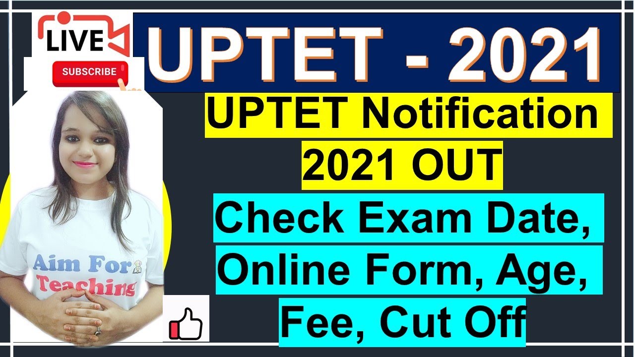 UPTET Notification Out 2021| Exam Date, Eligibility, Age, Syllabus | Aim for Teaching