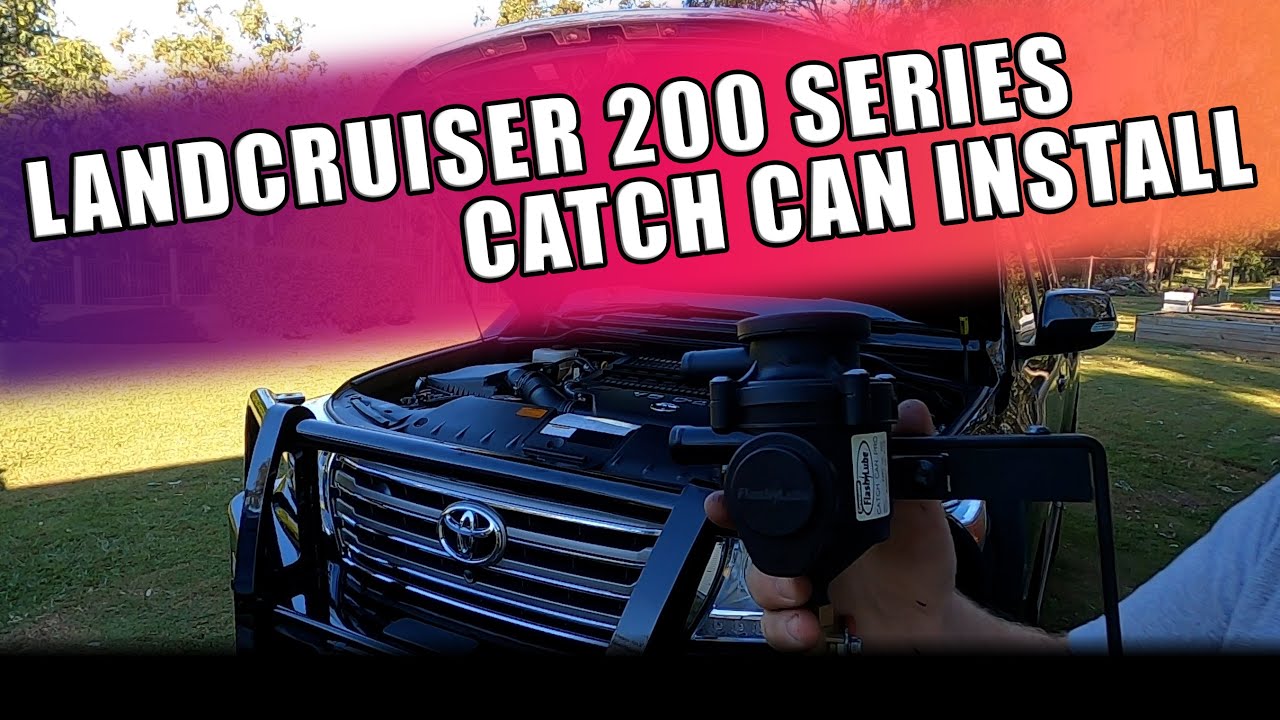 Landcruiser 200 Series Catch Can Install